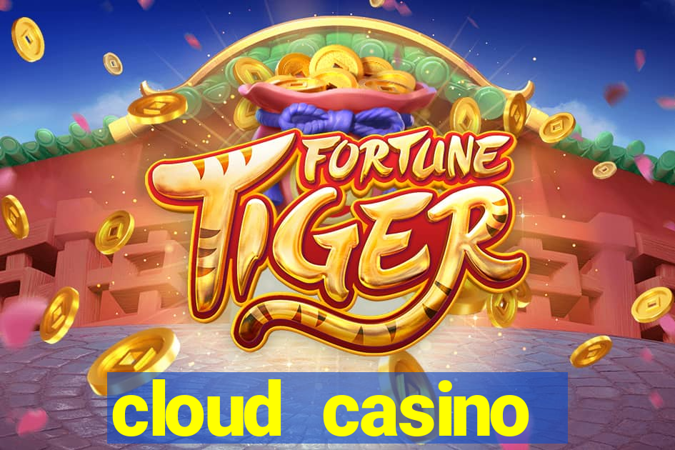 cloud casino welcome bonus