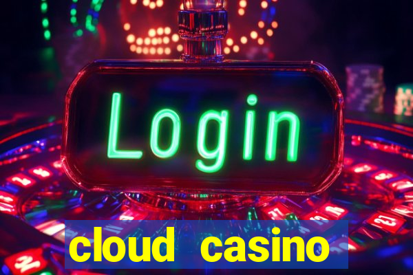 cloud casino welcome bonus