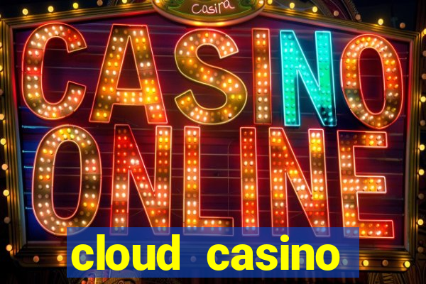 cloud casino welcome bonus