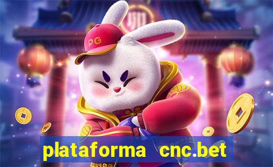 plataforma cnc.bet é confiável