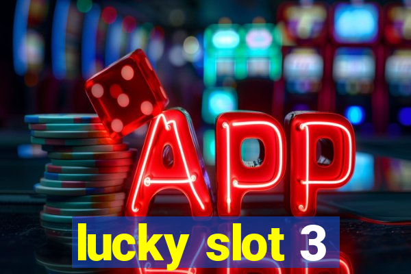 lucky slot 3