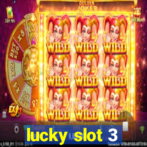 lucky slot 3