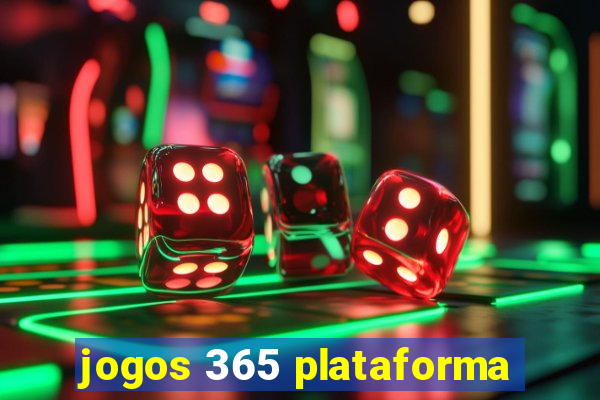 jogos 365 plataforma