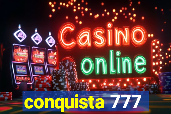 conquista 777