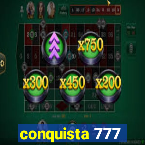 conquista 777