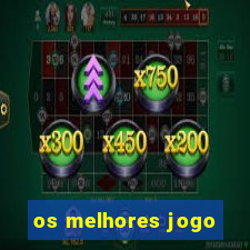 os melhores jogo