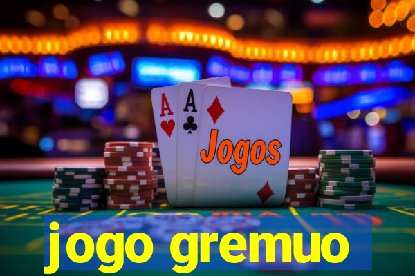 jogo gremuo