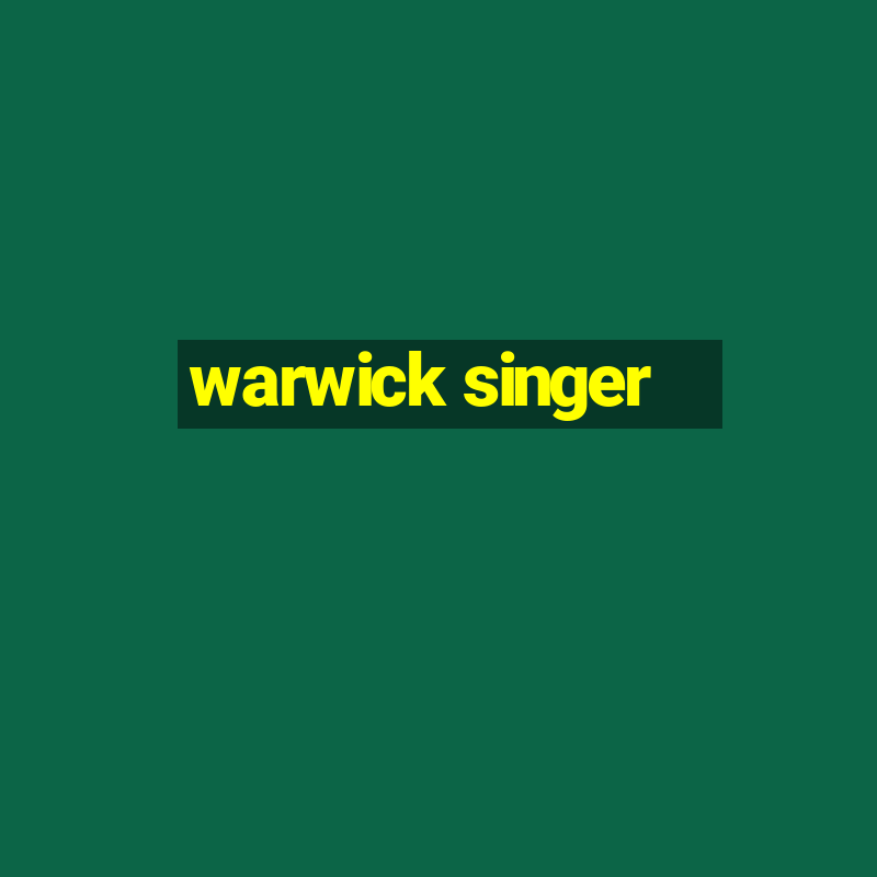 warwick singer