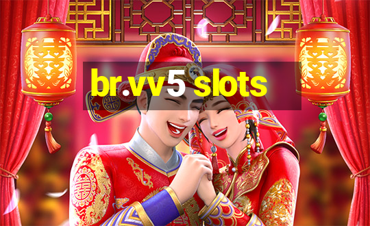 br.vv5 slots