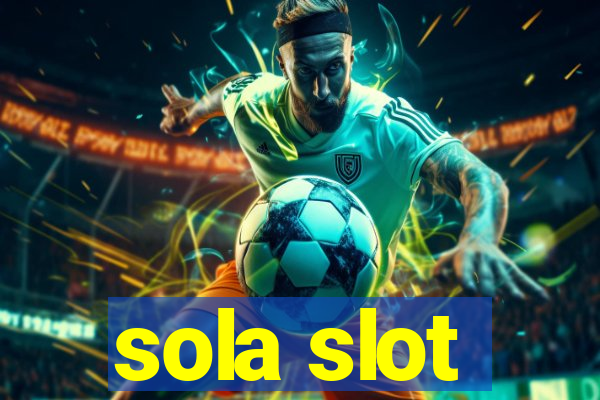 sola slot