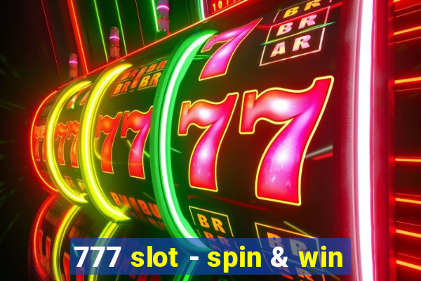 777 slot - spin & win