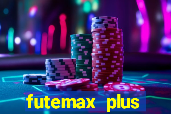 futemax plus futebol ao vivo