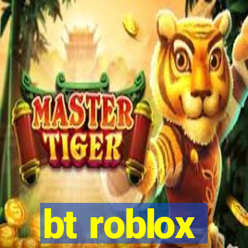 bt roblox