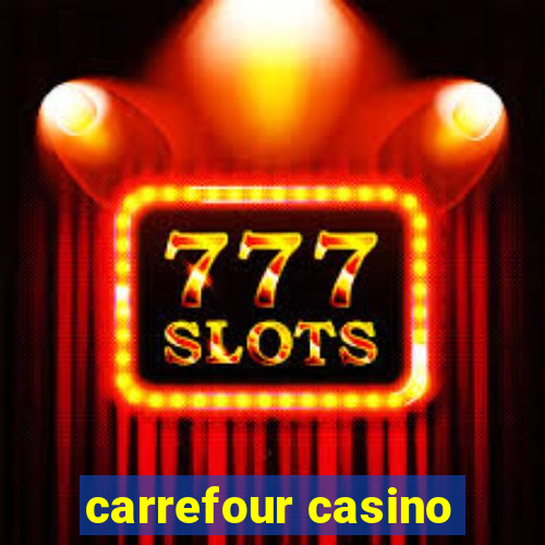 carrefour casino