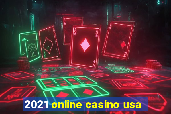 2021 online casino usa