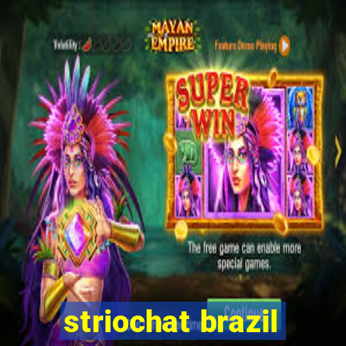 striochat brazil