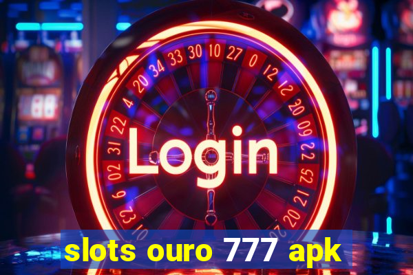 slots ouro 777 apk