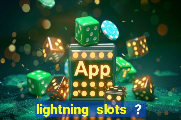 lightning slots ? cash casino