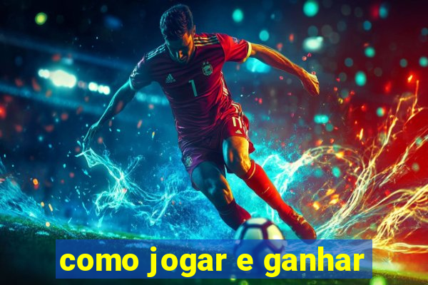 como jogar e ganhar