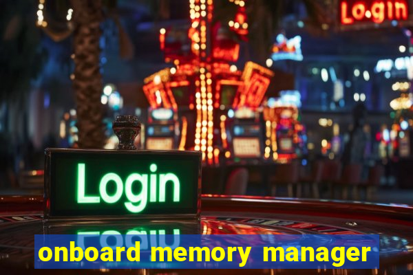 onboard memory manager