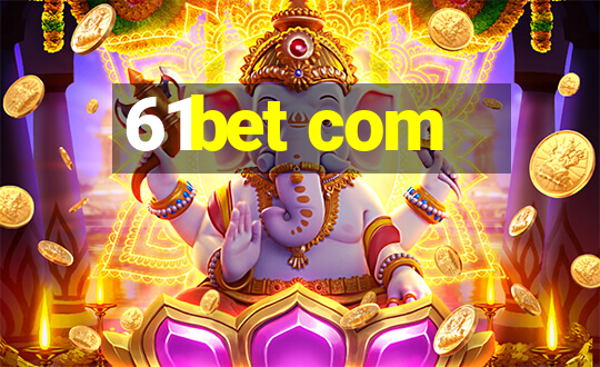 61bet com