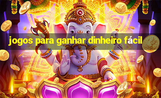 jogos para ganhar dinheiro fácil