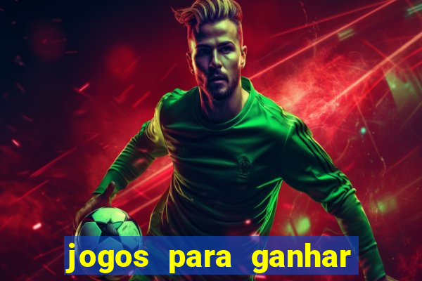 jogos para ganhar dinheiro fácil