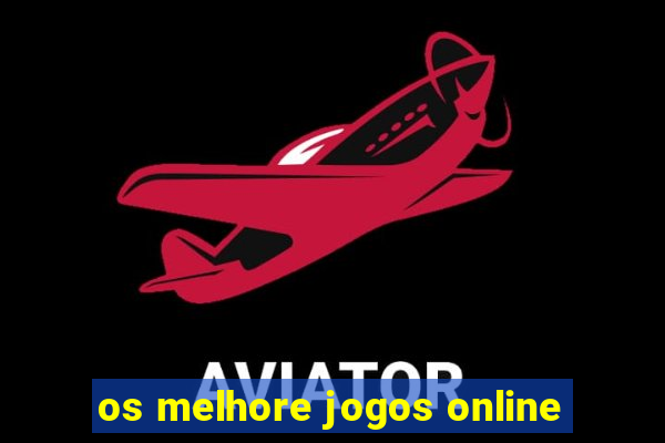 os melhore jogos online