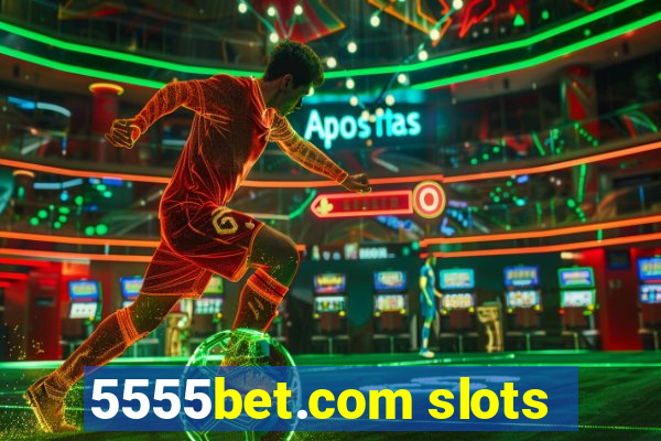 5555bet.com slots