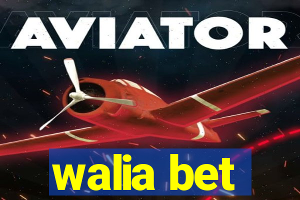 walia bet