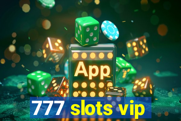 777 slots vip