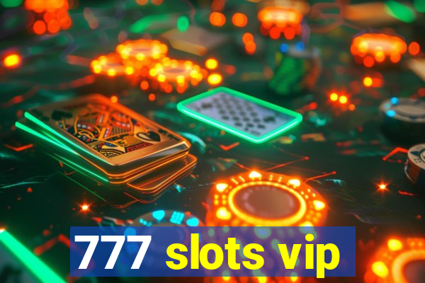 777 slots vip