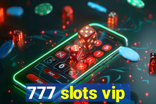 777 slots vip