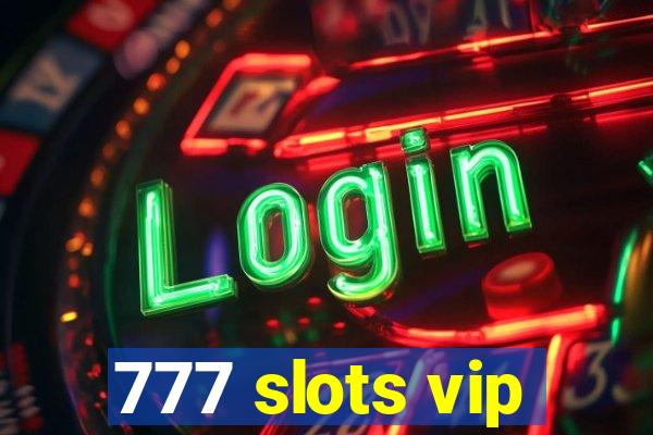 777 slots vip