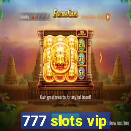 777 slots vip