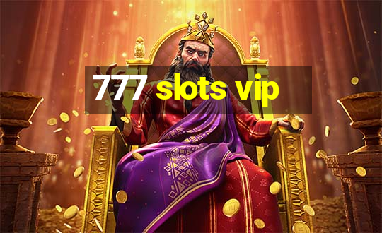 777 slots vip