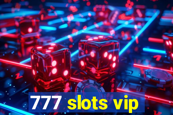 777 slots vip