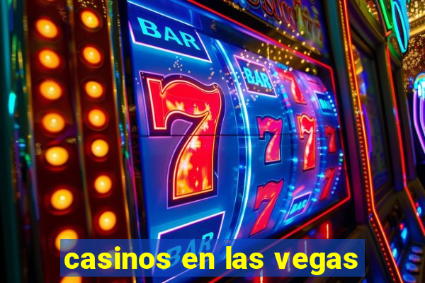 casinos en las vegas