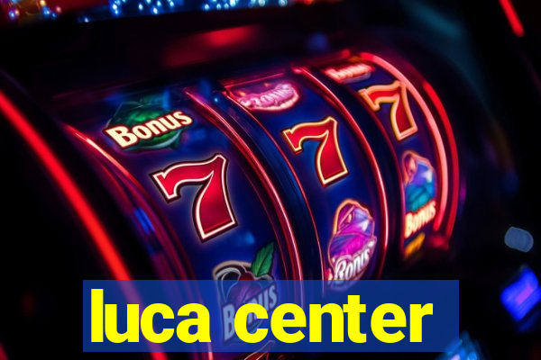 luca center