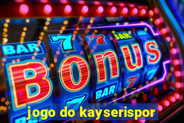 jogo do kayserispor