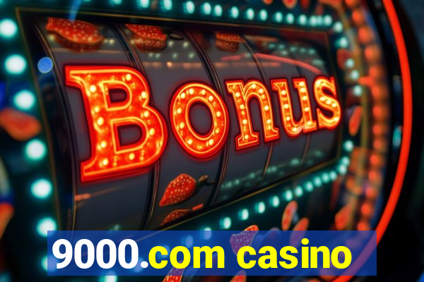 9000.com casino