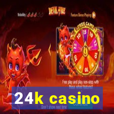 24k casino