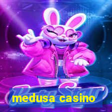 medusa casino