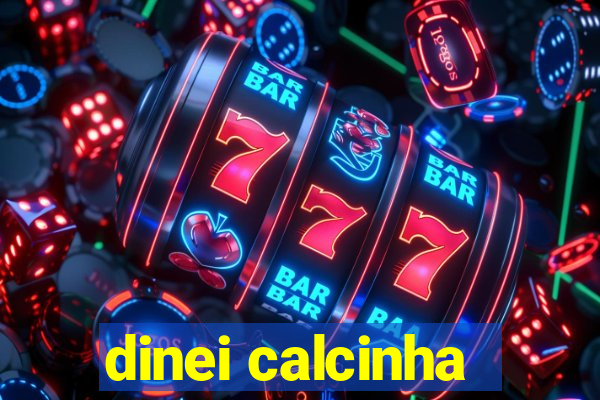 dinei calcinha