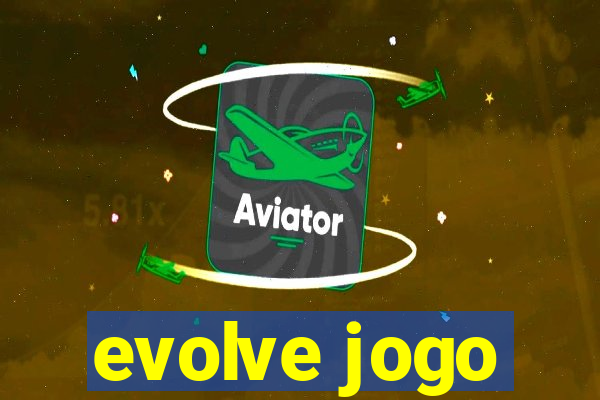 evolve jogo