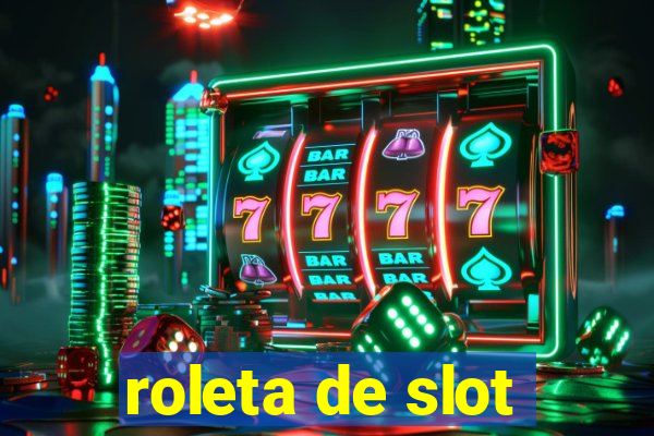 roleta de slot