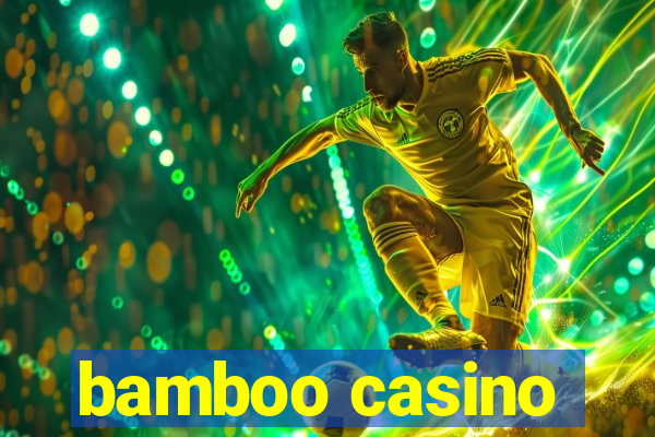 bamboo casino