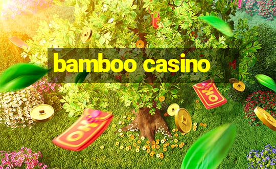 bamboo casino