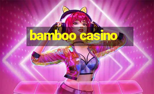 bamboo casino