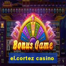 el.cortez casino